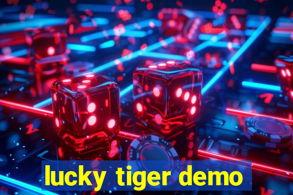 lucky tiger demo